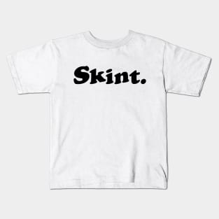 Skint. Kids T-Shirt